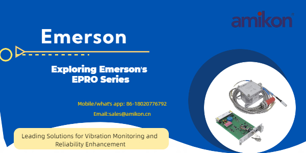 Exploring Emerson's EPRO Series: Leading Solutions for Vibration Monitoring and Reliability Enhancement